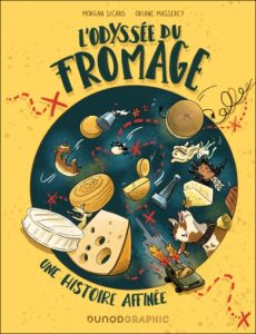 L’ODYSSE DU FROMAGE : Une histoire affinée